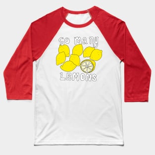 So many lemons. Baseball T-Shirt